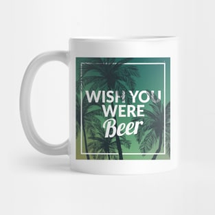 Funny Wish You Were Beer Drinking Pun & Joke Mug